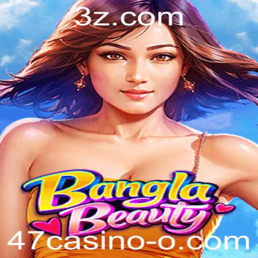 Descubra o Universo de Emoção do Jogo BanglaBeauty no 47casino