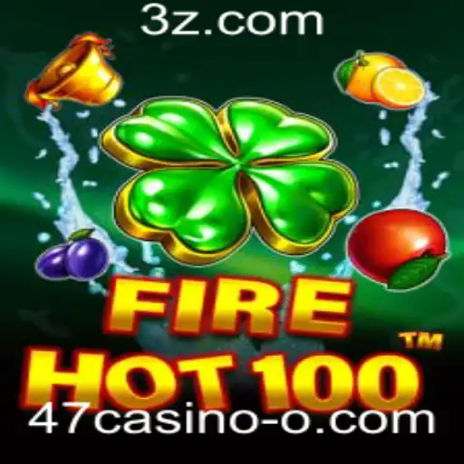 Descubra o Envolvente Jogo FireHot100 no 47casino
