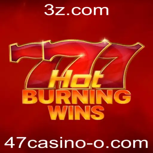 Descubra o Empolgante Mundo de HotBurningWins no 47casino